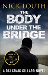 The Body Under the Bridge - Nick Louth - 9781788639958