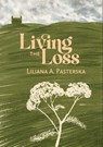 Living the Loss - Liliana A. Pasterska - 9781788641708