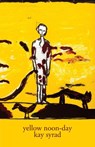 Yellow Noon-day - Kay Syrad - 9781788641753