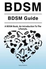 BDSM. BDSM Guide. A BDSM Book, An Introduction To The Lifestyle - ROBERTS,  Katya - 9781788650182