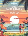 Lonely Planet Epic Surf Breaks of the World - Lonely Planet - 9781788686501