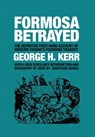 Formosa Betrayed - George H Kerr - 9781788691550