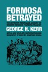 Formosa Betrayed - George H Kerr - 9781788691567