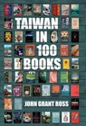 Taiwan in 100 Books - John Grant Ross - 9781788692007