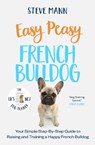 Easy Peasy French Bulldog - Steve Mann - 9781788706889
