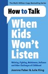 How to Talk When Kids Won't Listen - Joanna Faber - 9781788707138