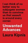 Unwanted Advances - Laura Kipnis - 9781788732574