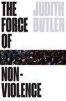The Force of Nonviolence - Judith Butler - 9781788732765