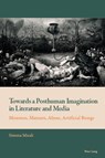 Towards a Posthuman Imagination in Literature and Media - Simona Micali - 9781788745826