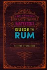 The Curious Bartender’s Guide to Rum - Tristan Stephenson - 9781788792387