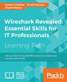 Wireshark Revealed: Essential Skills for IT Professionals - James H Baxter ; Yoram Orzach ; Charit Mishra - 9781788833226