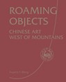 Roaming Objects - Shanxi Museum - 9781788843317