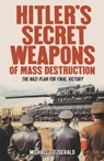 Hitler's Secret Weapons of Mass Destruction - Michael FitzGerald - 9781788884150