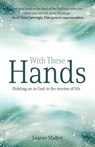 With These Hands - Leanne Mallett - 9781788932745