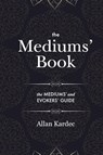 The Mediums' Book - Allan Kardec - 9781788944632