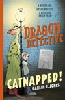 Dragon Detective: Catnapped! - Gareth P. Jones - 9781788951678