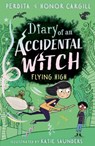 Diary of an Accidental Witch: Flying High - Honor and Perdita Cargill - 9781788953399