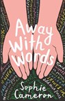 Away With Words - Sophie Cameron - 9781788953924
