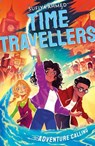 The Time Travellers: Adventure Calling - Sufiya Ahmed - 9781788956598