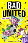 Bad United: Foul Play - Louise Forshaw - 9781788956673