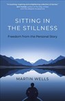 Sitting in the Stillness - Martin Wells - 9781789042665