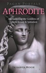 Pagan Portals - Aphrodite - Irisanya Moon - 9781789043471