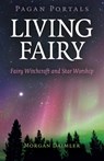 Pagan Portals - Living Fairy - Morgan Daimler - 9781789045390