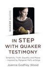 Quaker Quicks - In Step with Quaker Testimony - Joanna Godfrey Wood - 9781789045789