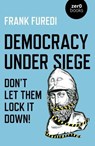Democracy Under Siege - Frank Furedi - 9781789046298
