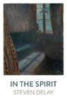 In the Spirit - DELAY,  Steven - 9781789047530