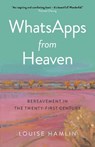 WhatsApps from Heaven - Louise Hamlin - 9781789049473