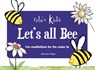 Relax Kids: Let's all BEE - Marneta Viegas - 9781789049862
