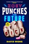 Zoey Punches the Future in the Dick - David Wong - 9781789090741