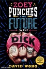 Zoey Punches the Future in the Dick - David Wong - 9781789090741