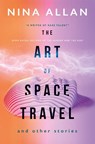 The Art of Space Travel and Other Stories - Nina Allan - 9781789091755