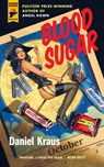 Blood Sugar - Daniel Kraus - 9781789091939