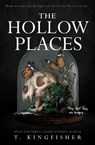 The Hollow Places - T. Kingfisher - 9781789093308