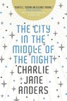 The City in the Middle of the Night - Charlie Jane Anders - 9781789093568