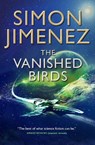 The Vanished Birds - Simon Jimenez - 9781789093926