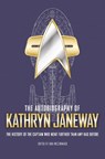 The Autobiography of Kathryn Janeway - Una McCormack - 9781789094794