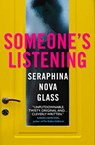 Someone's Listening - Seraphina Nova Glass - 9781789096255