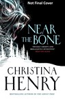 NEAR THE BONE EXPORT B-FORMAT EDITION - CHRISTINA HENRY - 9781789097054