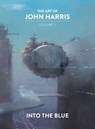 The Art of John Harris: Volume II - Into the Blue - John Harris - 9781789099553