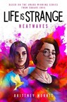 Life is Strange: Heatwaves - Brittney Morris - 9781789099645