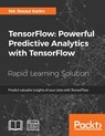 TensorFlow: Powerful Predictive Analytics with TensorFlow - Md. Rezaul Karim - 9781789136913