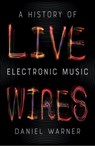 Live Wires - Daniel Warner - 9781789141412
