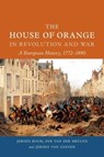 The House of Orange in Revolution and War - Jeroen Koch ; Dik van der Meulen ; Jeroen van Zanten - 9781789145427