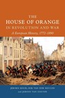 The House of Orange in Revolution and War - Jeroen Koch ; Dik van der Meulen ; Jeroen van Zanten - 9781789145427