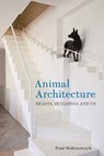 Animal Architecture - Paul Dobraszczyk - 9781789146929