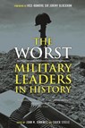 The Worst Military Leaders in History - Professor John M. Jennings ; Chuck Steele - 9781789147728